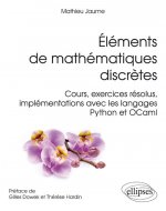 Éléments de mathématiques discrètes - Cours, exercices résolus, implémentations avec les langages Python et OCaml