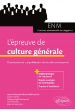 L'épreuve de culture générale aux concours. Connaissance et compréhension du monde contemporain (ENM et concours administratifs de catégorie A)