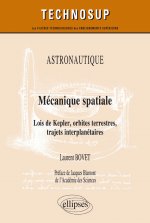 ASTRONAUTIQUE - Mécanique spatiale - Lois de Kepler, orbites terrestres, trajets interplanétaires - Niveau C