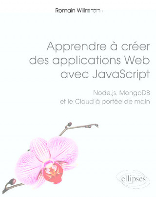 Apprendre à créer des applications Web avec JavaScript - Node.js, MongoDB et le Cloud à portée de main