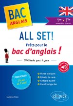 All Set! Prêts pour le bac d'anglais ! Méthode pas à pas pour réussir l'écrit et l'oral - première et Terminale toutes séries LV1 et LV2 (avec fichier