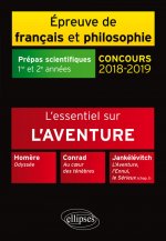 L'essentiel sur l'aventure. Homère, Odyssée - Conrad, Au cÂœur des ténèbres - Jankélévitch, L'Aventure, l'Ennui, le Sérieux (chap. I) - Épreuve de fra