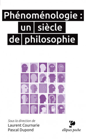 Phénoménologie : un siècle de philosophie