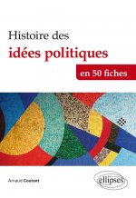Histoire des idées politiques en 50 fiches