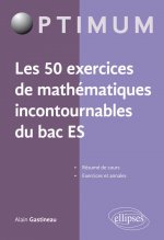Les 50 exercices de mathématiques incontournables du Bac ES