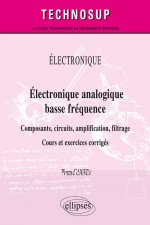 Électronique - Électronique analogique basse fréquence - Composants, circuits, amplification, filtrage - Cours et exercices corrigés