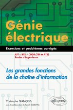 Génie électrique - Exercices et problèmes corrigés - Les grandes fonctions de la chaîne d'information - IUT, BTS, CPGE (TSI et ATS), écoles d'ingénieu