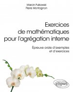Exercices de mathématiques pour l'agrégation interne - Épreuve orale d'exemple et d'exercices