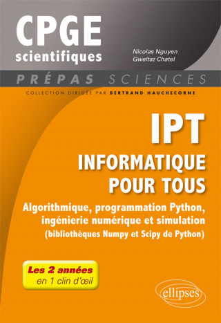 IPT - Informatique pour tous - Algorithmique, programmation Python, ingénierie numérique et simulation (bibliothèques Numpy et Scipy de Python) - Tout