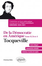 De la Démocratie en Amérique, Tome II, livre 4 - Tocqueville. Commentaire sur l'œuvre philosophique au programme des prépas scientifiques 1re et 2e an