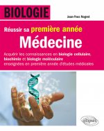 Biologie - Réussir sa première année de Médecine - Acquérir les connaissances en biologie cellulaire, biochimie et biologie moléculaire enseignées en