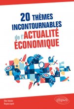 20 thèmes incontournables de l'actualité économique