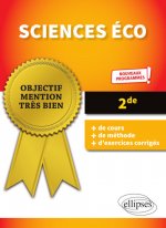 Sciences éco - Seconde - conforme aux nouveaux programmes de la réforme du BAC