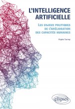 L'intelligence artificielle. Les enjeux politiques de l'amélioration des capacités humaines