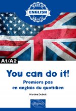 You can do it! - Premiers pas en anglais du quotidien - A1/A2