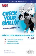 Check your Skills! Spécial vocabulaire anglais. Cahier d'activités pour réviser, s'entraîner, se perfectionner et jouer les détectives. A1-A2. (Collèg