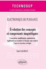 Électronique de puissance - Évolution des concepts et composants magnétiques - Conception, modélisation, optimisation - Application au transfert d’éne