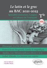 Le latin et le grec au bac 2021. Spécialité Littérature, Langues et Cultures de l'Antiquité. Terminale. Nouveaux programmes. Plutarque, La Vie d'Alcib