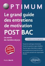 Le grand guide des entretiens de motivation POST BAC - Les secrets des membres de jurys