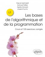 Bases en algorithmique et en programmation - Cours et 120 exercices corrigés