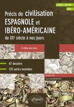 Espagnol. Précis de civilisation espagnole et ibéro-américaine du XXe siècle à nos jours avec cartes mentales • B2-C1 •  2e édition mise à jour