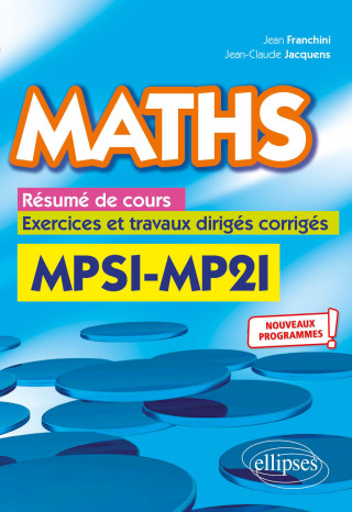 Maths, résumé de cours, exercices et travaux dirigés corrigés - MPSI et MP2I - Nouveaux programmes