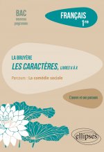 Français. Première. L'œuvre et son parcours : La Bruyère - Les Caractères, livres V à X - Parcours 