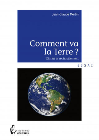 COMMENT VA LA TERRE ? CLIMAT ET RECHAUFFEMENT