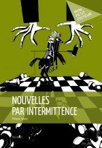 NOUVELLES PAR INTERMITTENCE