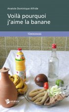 VOILA POURQUOI J'AIME LA BANANE