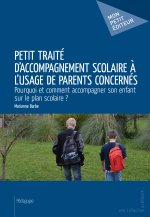 PETIT TRAITE D'ACCOMPAGNEMENT SCOLAIRE A L'USAGE DE PARENTS CONCERNES