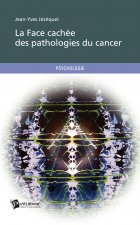 LA FACE CACHEE DES PATHOLOGIES DU CANCER