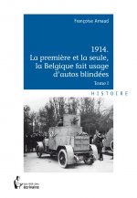 1914 - la première et la seule, la Belgique fait usage d'autos blindées