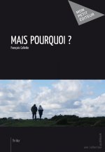 MAIS POURQUOI ?