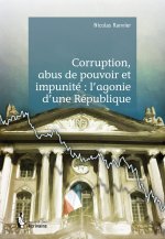 Corruption, abus de pouvoir et impunité - l'agonie d'une République