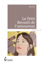 Le petit recueil de l'amoureux - ou comment lui dire 