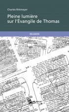 PLEINE LUMIERE SUR L'EVANGILE DE THOMAS