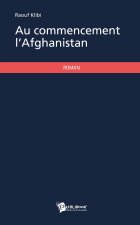 AU COMMENCEMENT L'AFGHANISTAN