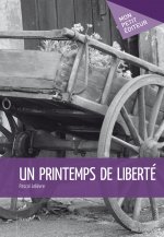 UN PRINTEMPS DE LIBERTE
