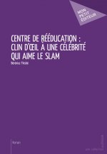 CENTRE DE REEDUCATION: CLIN D' IL A UNE CELEBRITE QUI AIME LE SLAM