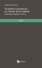 Toussaint Louverture - un martyr de la liberté