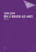 1940-1944, bien le bonjour aux anges