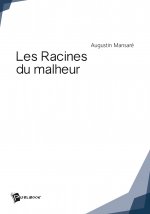 Les racines du malheur
