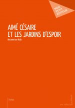 Aimé Césaire et les jardins d'espoir