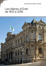 Les maires d'Oran de 1831 à 2016