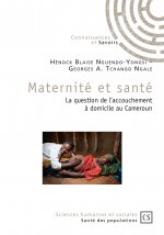 Maternité et santé - la question de l'accouchement à domicile au Cameroun