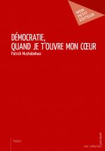 Démocratie, quand je t'ouvre mon coeur