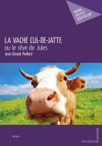 LA VACHE CUL DE JATTE !