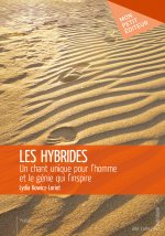 Les hybrides - un chant unique pour l'homme et le génie qui l'inspire