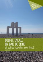 Couple enlacé en baie de Seine - et autres nouvelles noir foncé